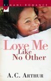 Love Me Like No Other (2006) by A.C. Arthur