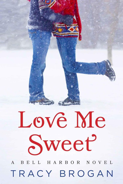 Love Me Sweet (A Bell Harbor Novel) by Brogan, Tracy