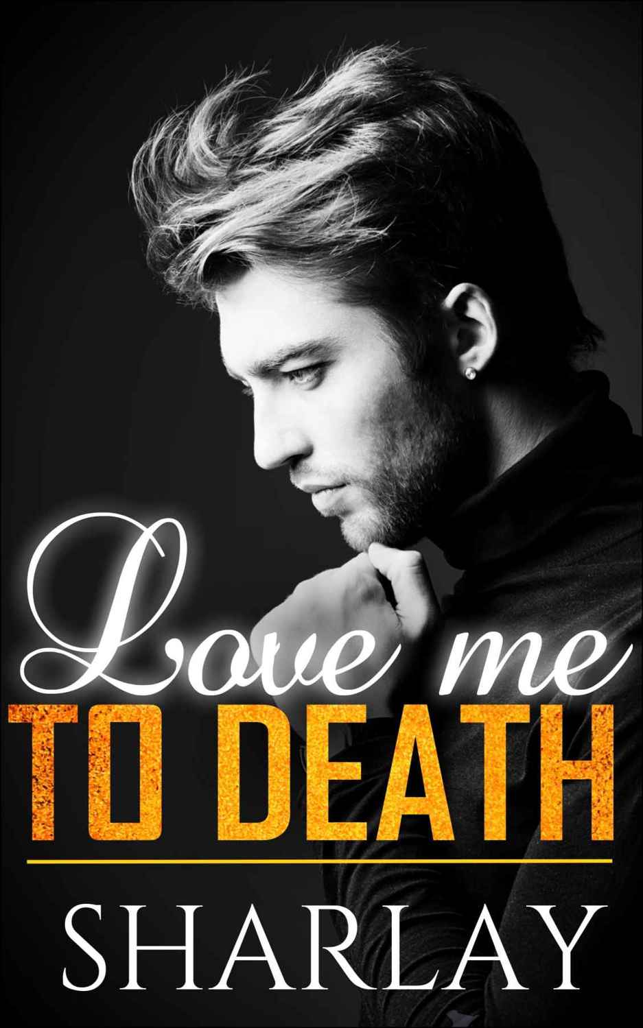 Love Me to Death by Sharlay