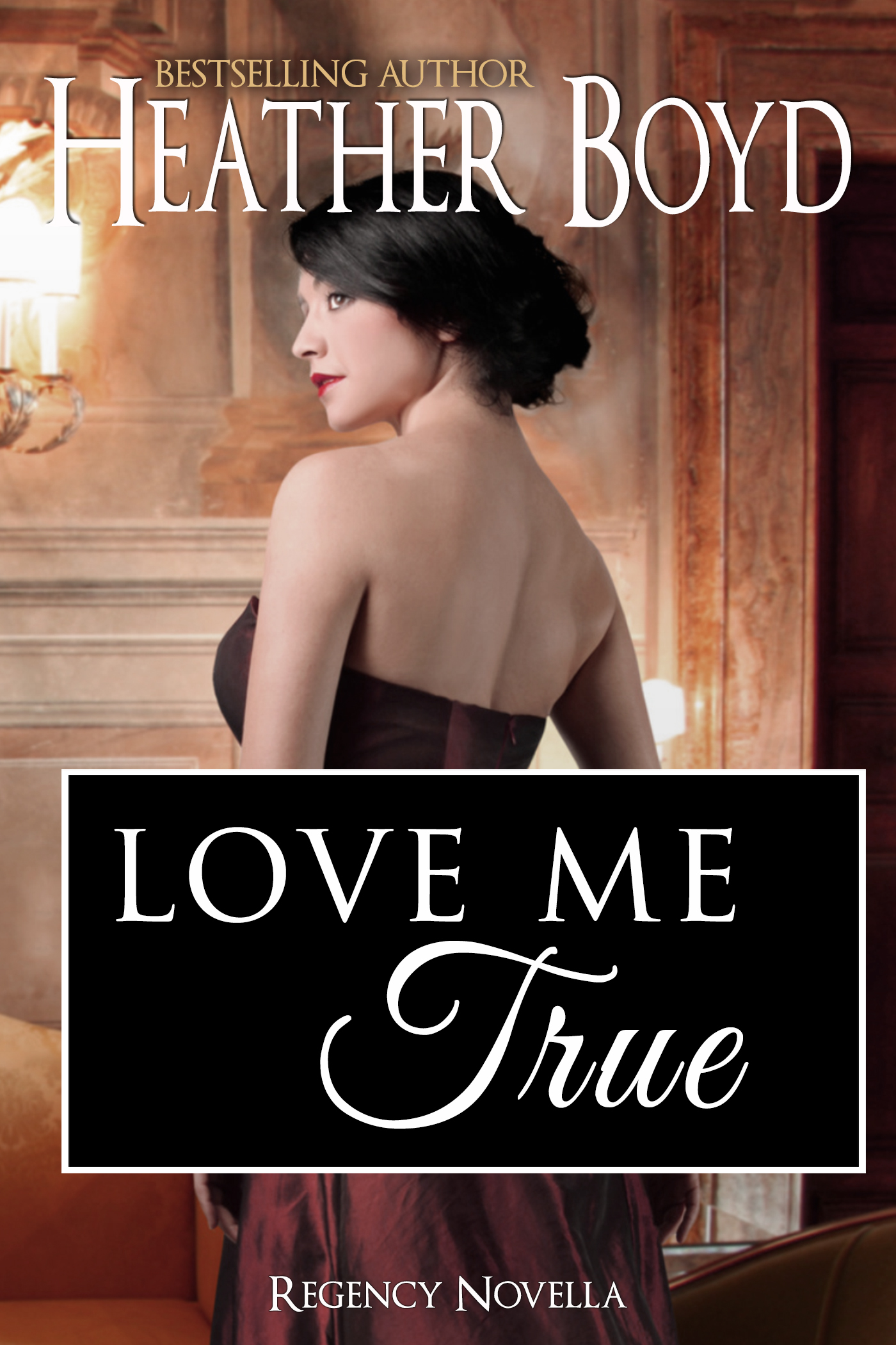 Love Me True by Heather Boyd