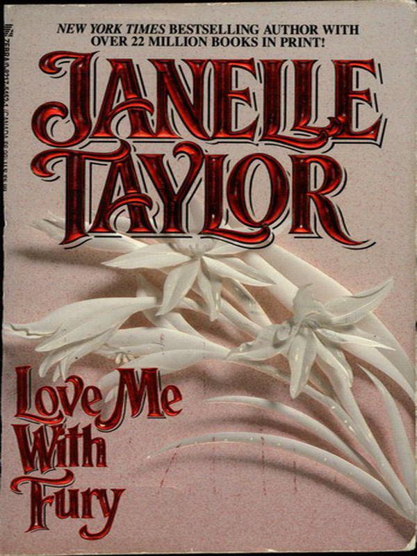 Love Me With Fury by Taylor, Janelle