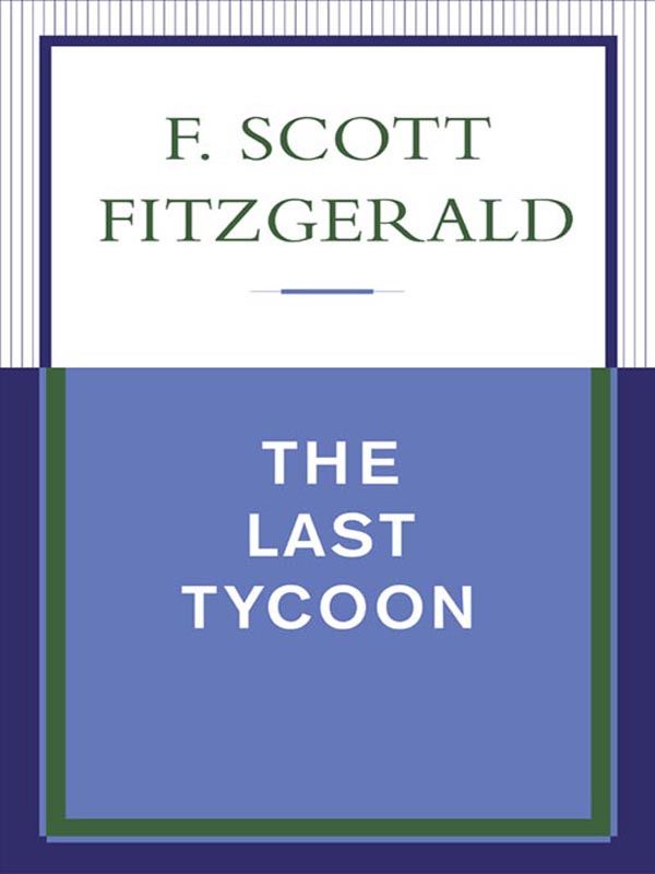 Love of the Last Tycoon: The Authorized Text (No Series) by Fitzgerald, F. Scott