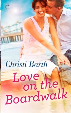 Love on the Boardwalk by Christi Barth