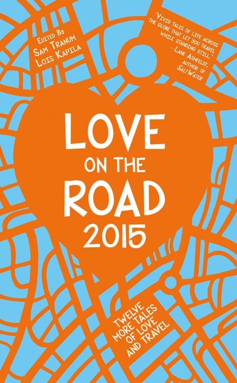 Love on the Road 2015 by Sam Tranum