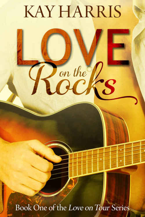 Love on the Rocks (Love on Tour #1) by Kay Harris