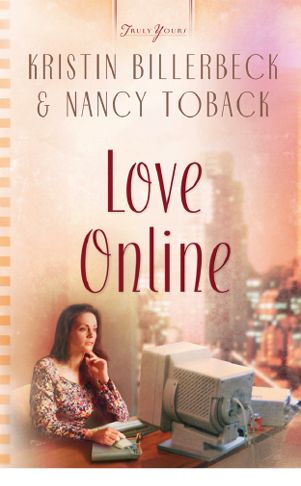 Love Online (Truly Yours Digital Editions) by Nancy Toback