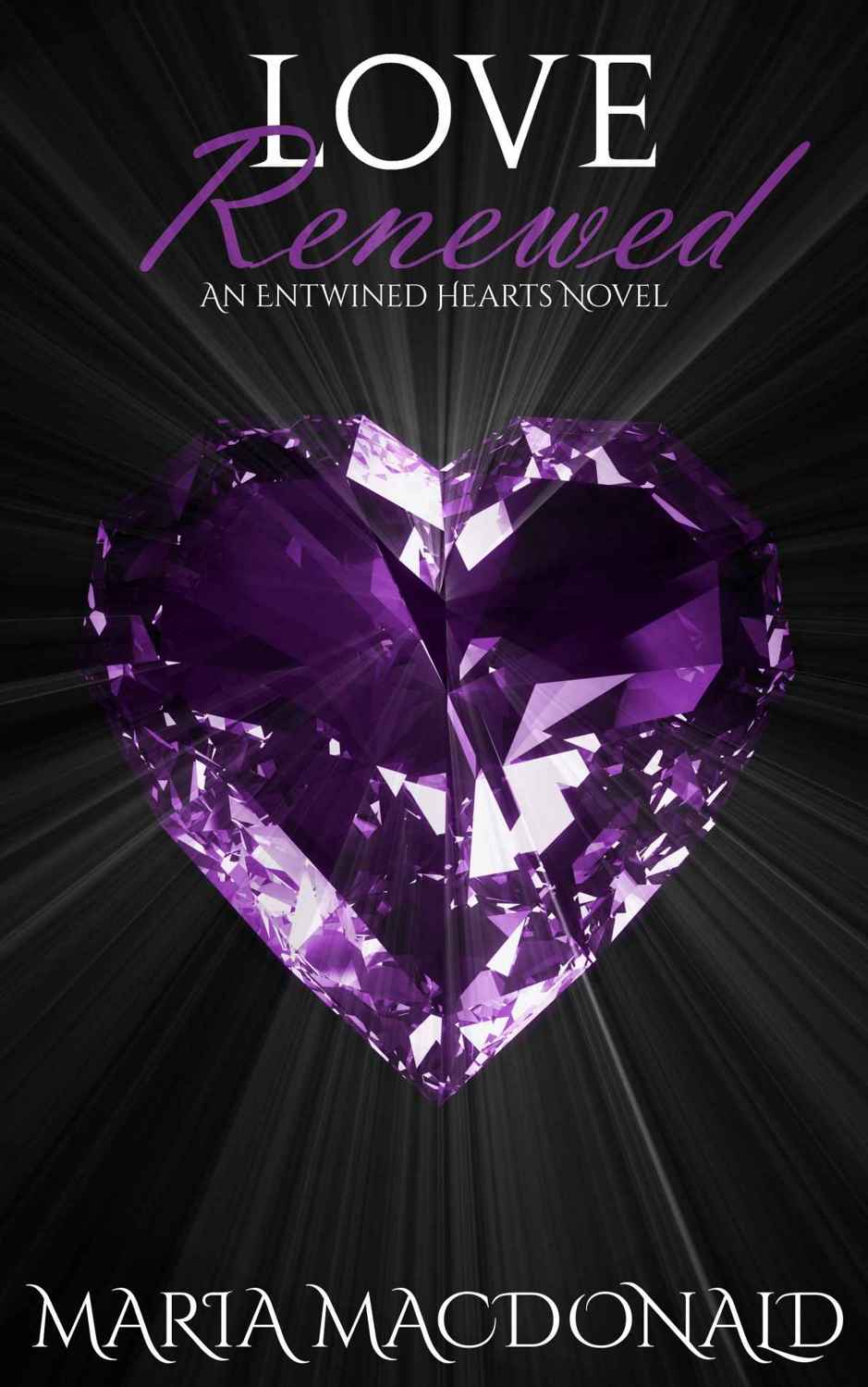 Love Renewed (Entwined Hearts #3) by Maria Macdonald