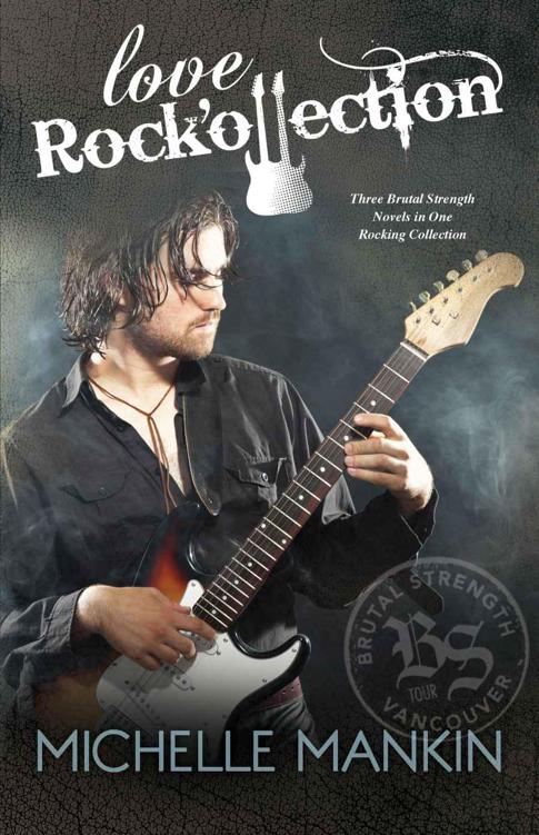 Love Rock'ollection: The Brutal Strength Rock Star Trilogy, books 1-3 by Mankin, Michelle