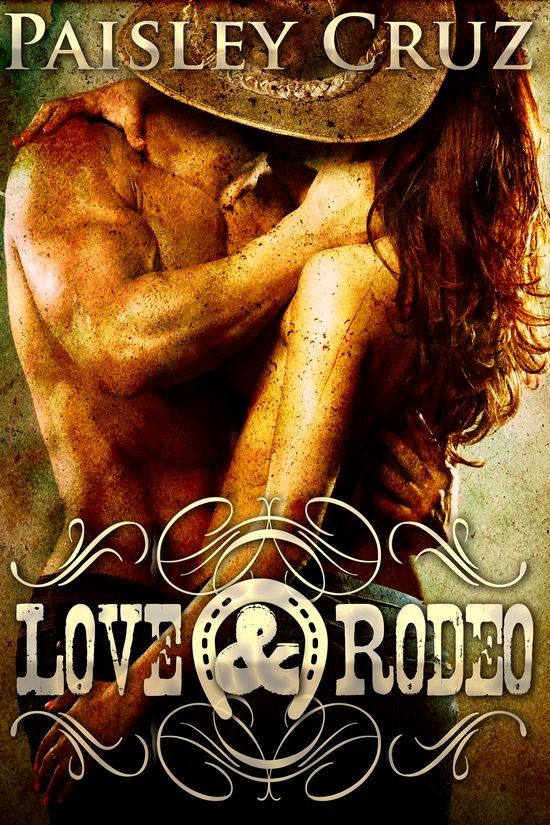 Love & Rodeo by Paisley Cruz