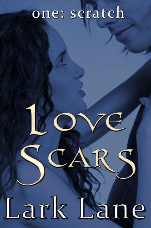 Love Scars - 1: Scratch by Lane, Lark