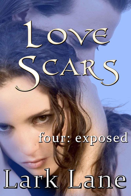 Love Scars - 4: Exposed by Lane, Lark