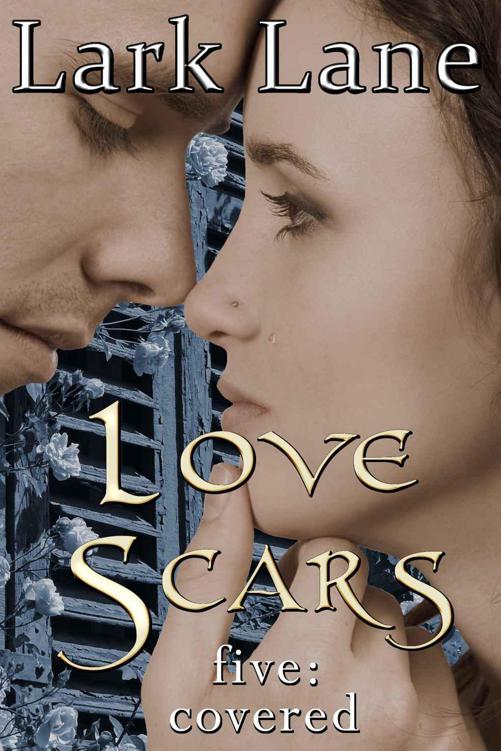 Love Scars - 5: Covered by Lane, Lark