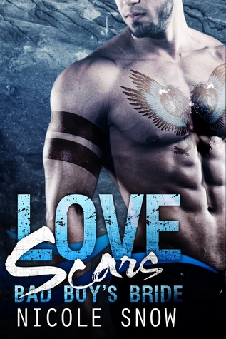 Love Scars: Bad Boy's Bride (2014) by Nicole Snow