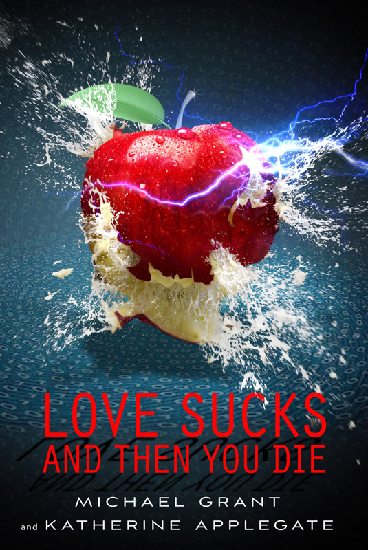 Love Sucks and Then You Die by Michael Grant & Katherine Applegate