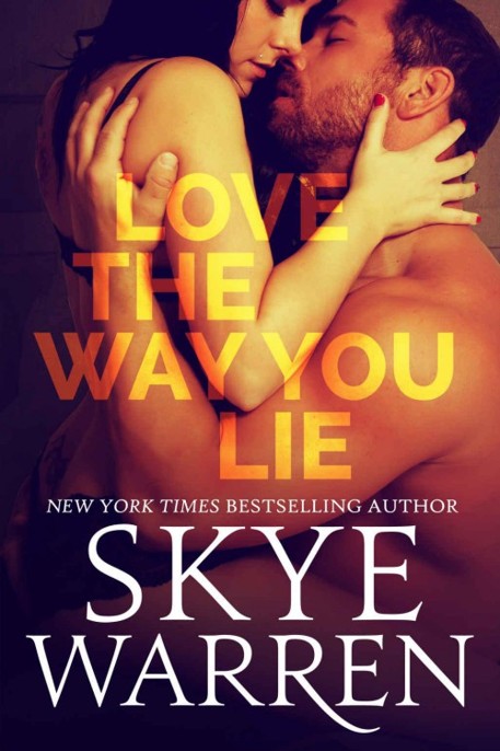 Love the Way You Lie (Stripped #1) by Skye Warren