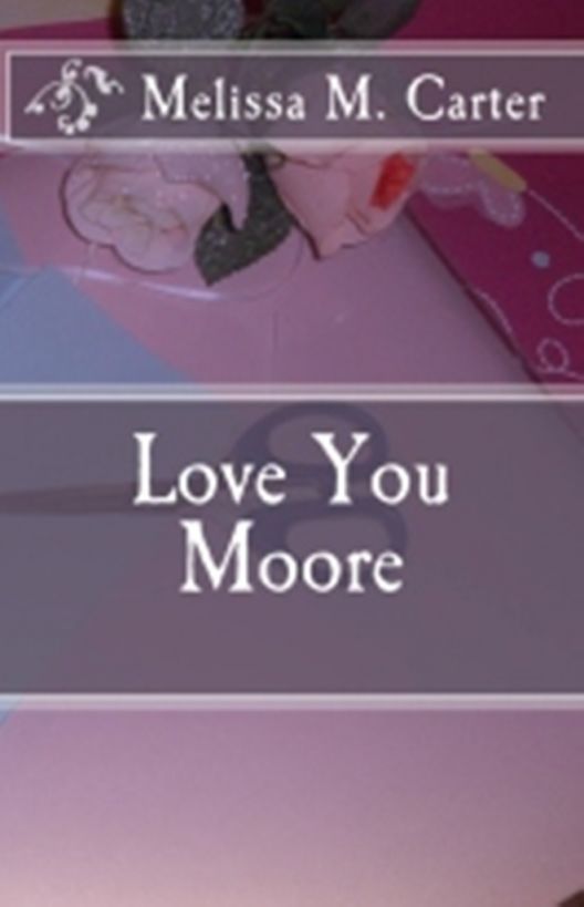 Love You Moore by Melissa Carter