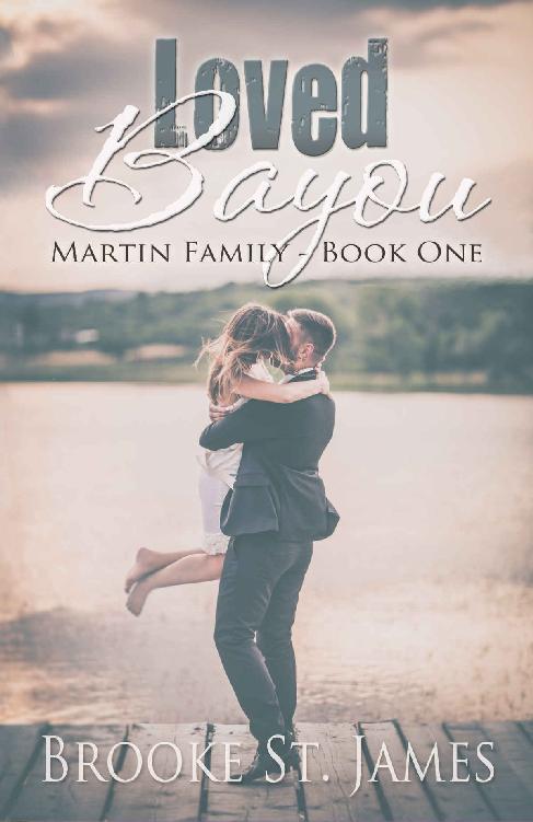 Loved Bayou (Martin Family Book 1) by Brooke St. James