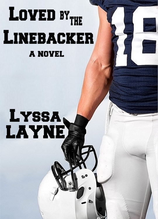 Loved by the Linebacker by Lyssa Layne