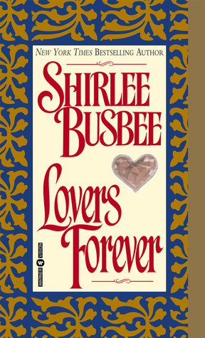 Lovers Forever (1996) by Shirlee Busbee