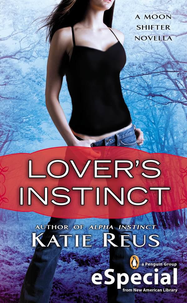 Lover's Instinct: A Moon Shifter Novella by Katie Reus