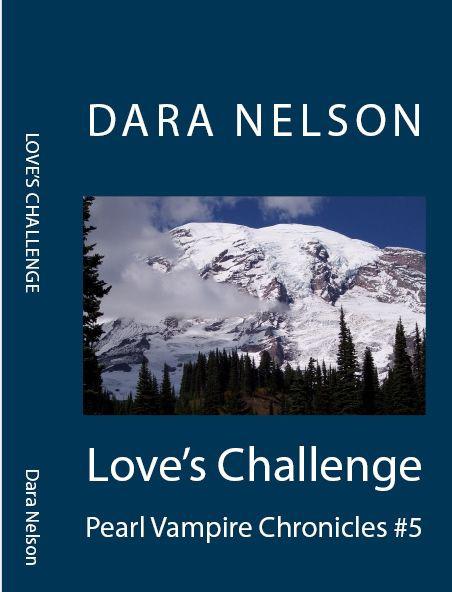 Love's Challenge (Pearl Vampire Chronicles #5) by Nelson, Dara