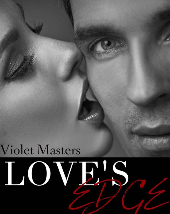 Love's Edge (A Dark Erotic Romance Novel) by Masters, Violet