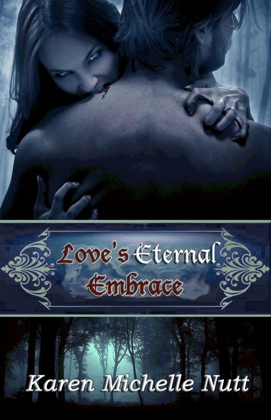 Love's Eternal Embrace by Karen Michelle Nutt