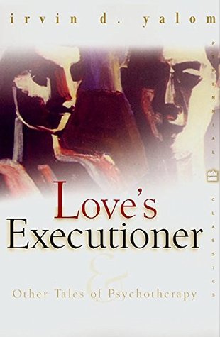 Love's Executioner and Other Tales of Psychotherapy (2000)