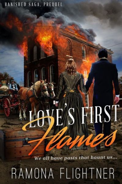 Love's First Flames (Banished Saga, 0.5) by Ramona Flightner