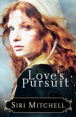 Love's Pursuit (2009) by Siri Mitchell