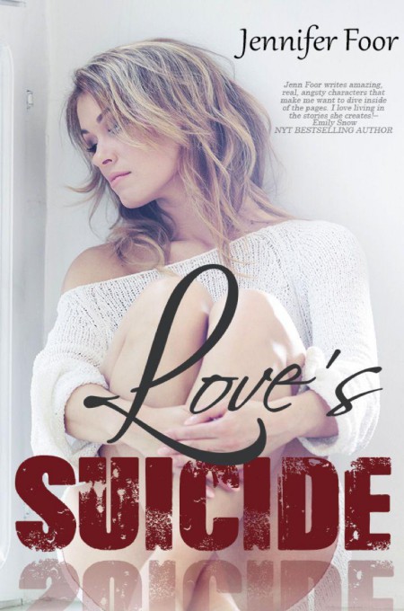 Love's Suicide: Love's Suicide by Jennifer Foor