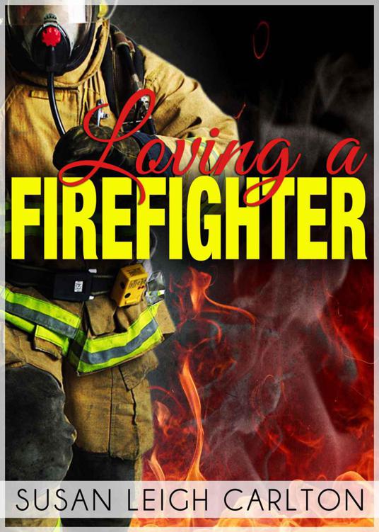 Loving A Firefighter (Loving Series) by Carlton, Susan Leigh