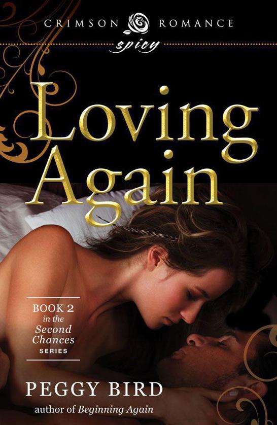 Loving Again: Book 2 in the Second Chance series (Crimson Romance) by Bird, Peggy