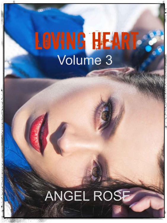 Loving Heart (The Broken Heart Series Book 3) by Rose, Angel