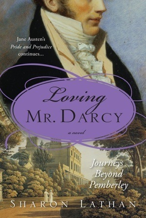 Loving Mr. Darcy: Journeys Beyond Pemberley (2009)