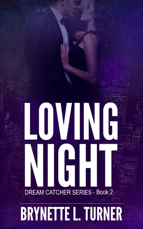 Loving Night: Dream Catcher Series ~ Book 2 by Turner, Brynette L.