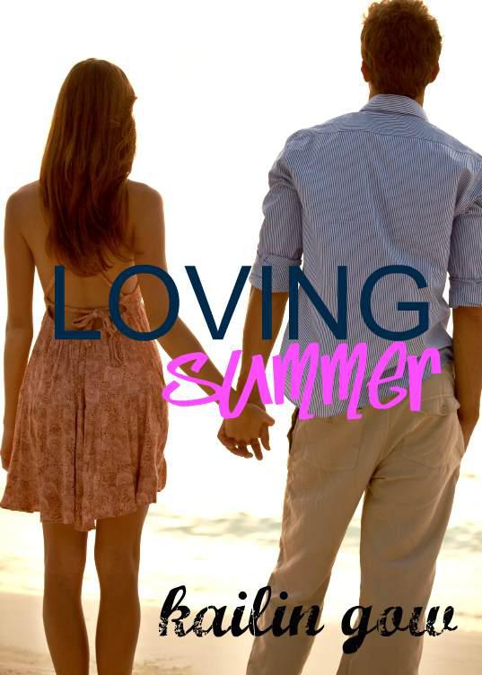 Loving Summer (Loving Summer Series) by Gow, Kailin