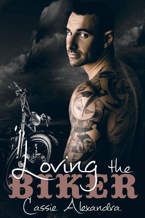 Loving The Biker (MC Biker Romance) by Cassie Alexandra