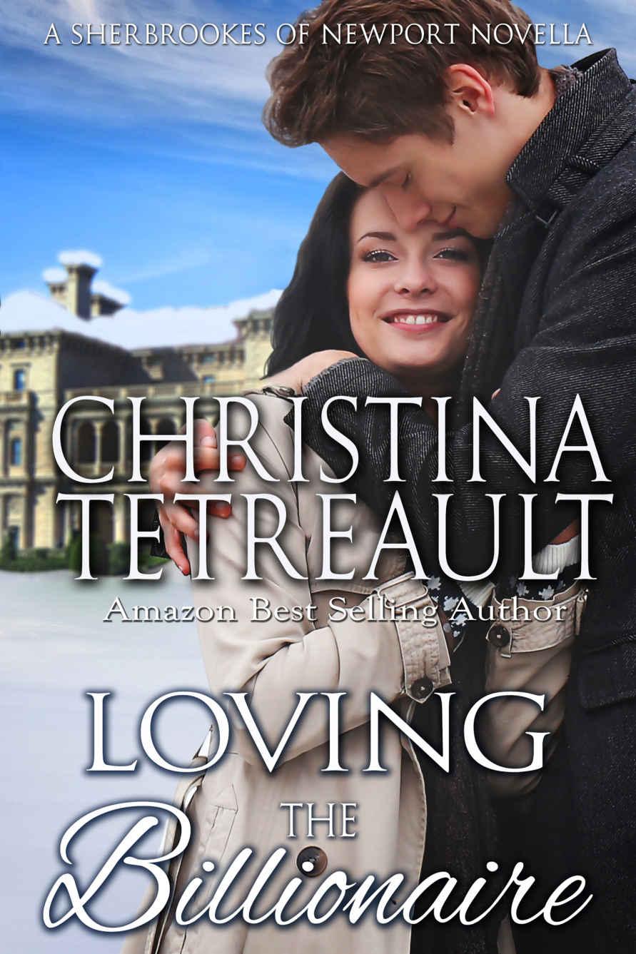 Loving The Billionaire (The Sherbrookes of Newport) by Christina Tetreault