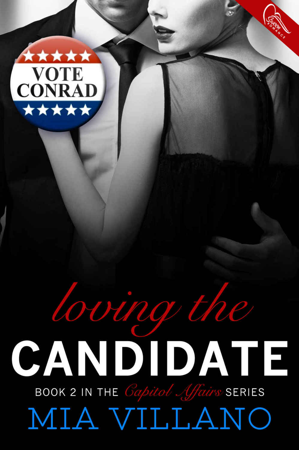 Loving the Candidate (Capitol Affairs #2) by Mia Villano