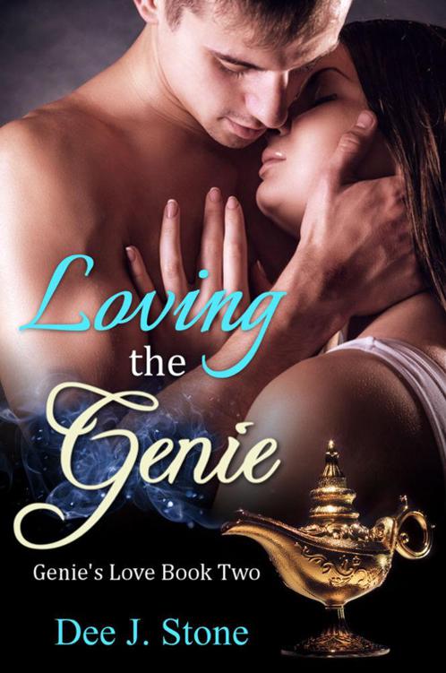 Loving the Genie (Genie's Love, Book 2) by Stone, Dee J.