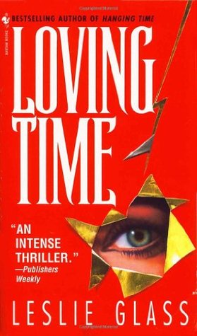 Loving Time (1997) by Leslie Glass