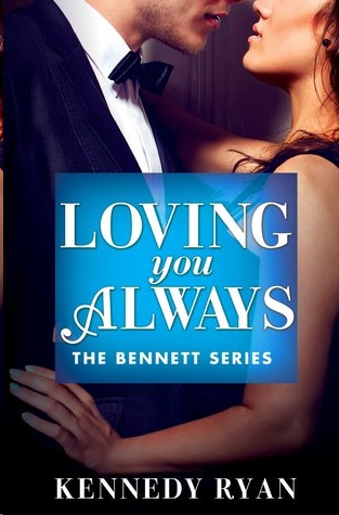 Loving You Always by Kennedy Ryan