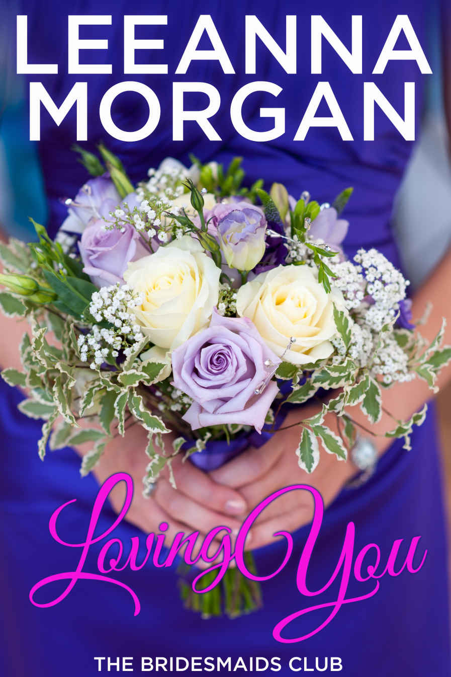 Loving You (The Bridesmaids Club Book 2)