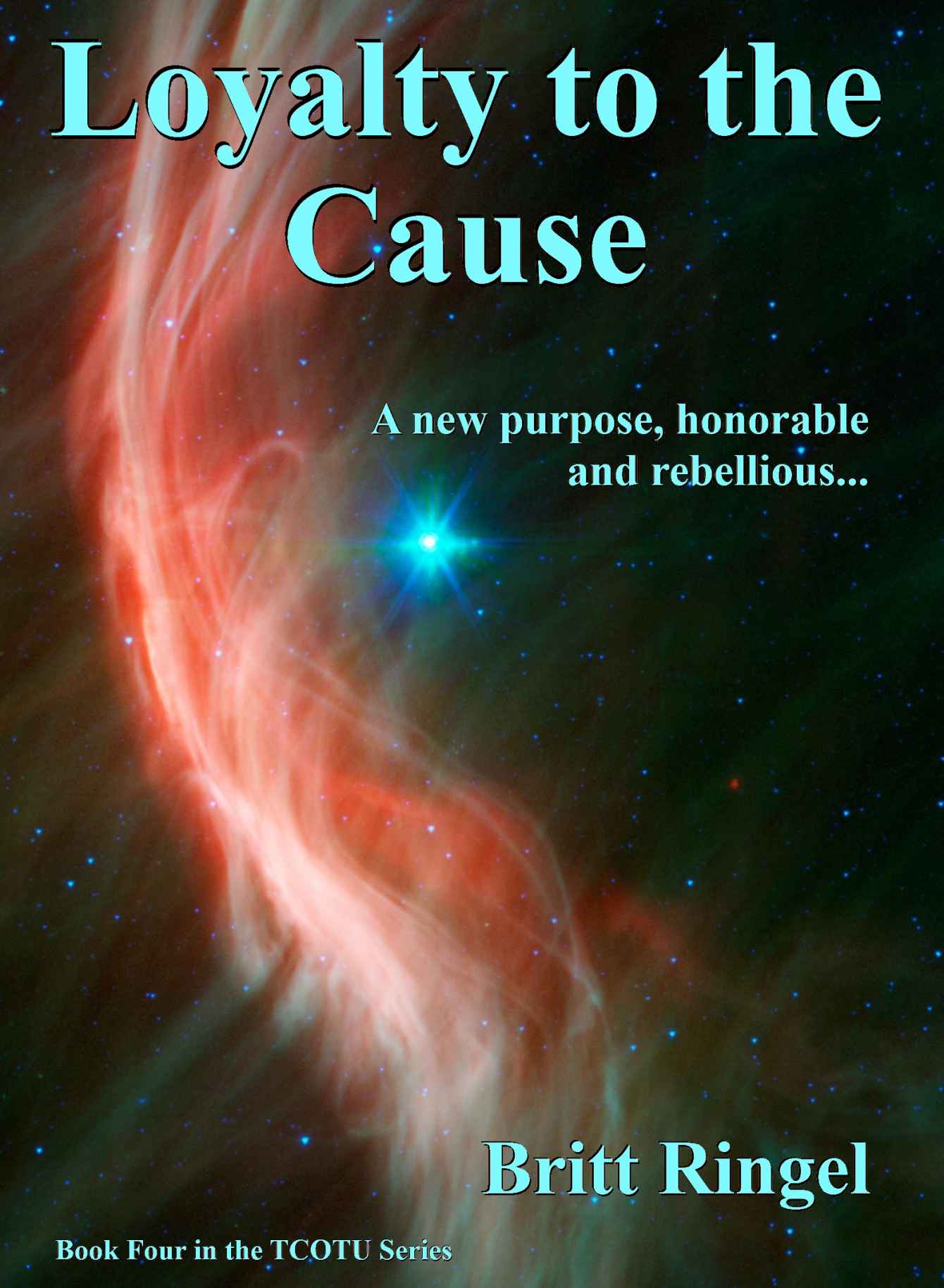 Loyalty to the Cause (TCOTU, Book 4) (This Corner of the Universe)