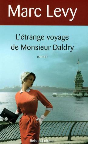 L'étrange voyage de Monsieur Daldry (2011) by Marc Levy