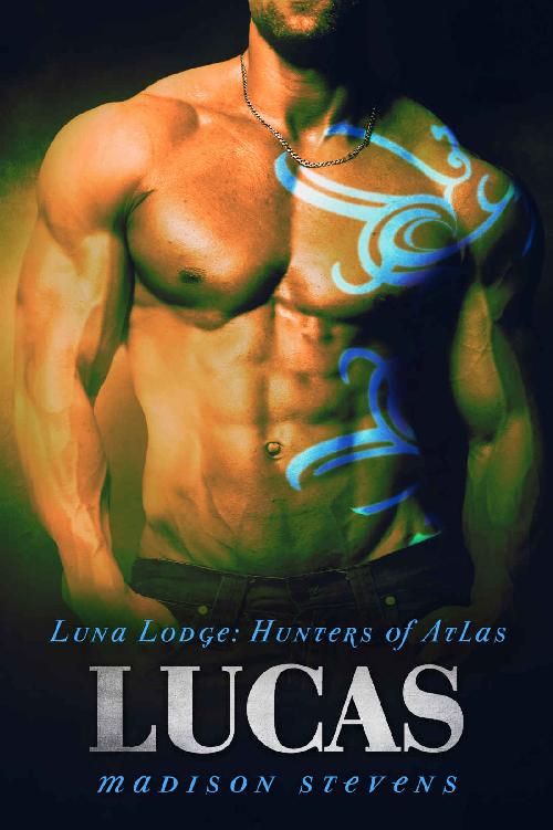 Lucas: #3 (Luna Lodge: Hunters of Atlas) by Madison Stevens