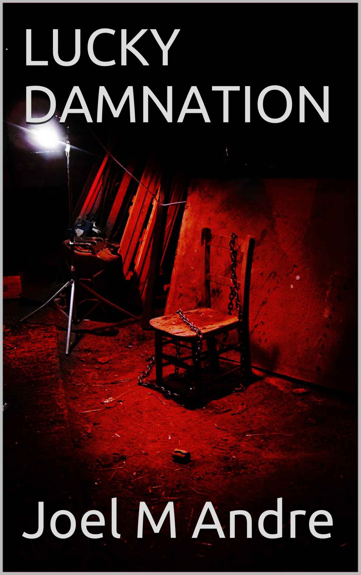 Lucky Damnation by Joel M. Andre