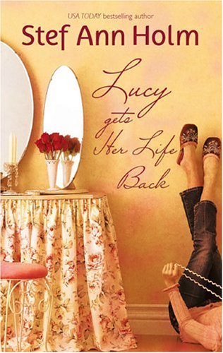 Lucy Gets Her Life Back (2006) by Stef Ann Holm