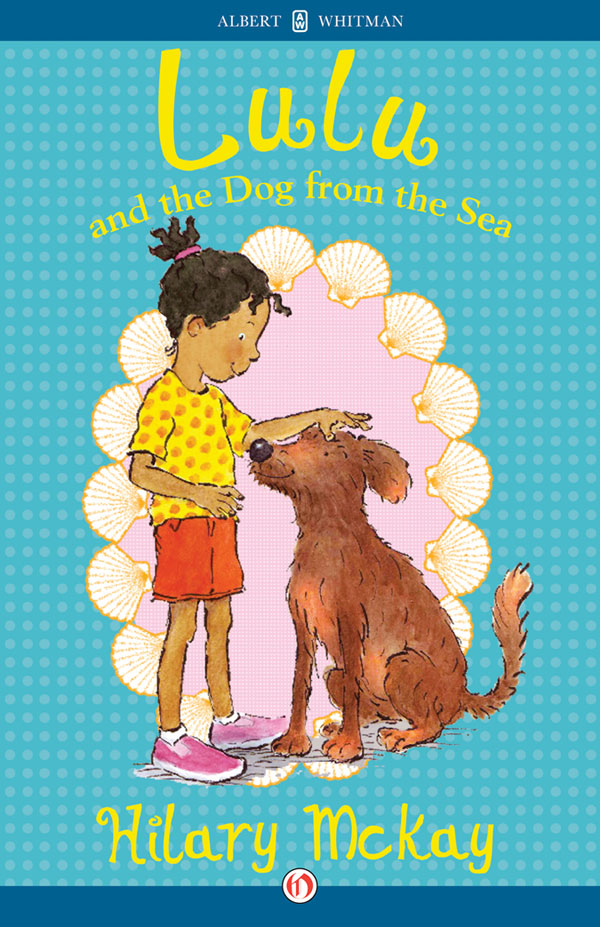 Lulu and the Dog from the Sea by Hilary McKay